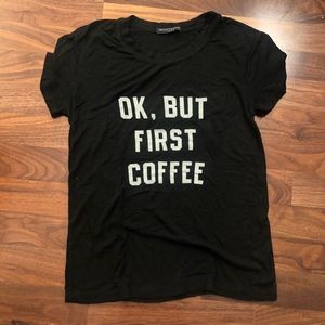 BRANDY MELVILLE || Ok, But First Coffee T-Shirt